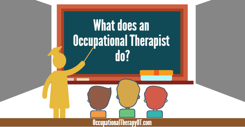 What does an occupational therapist do